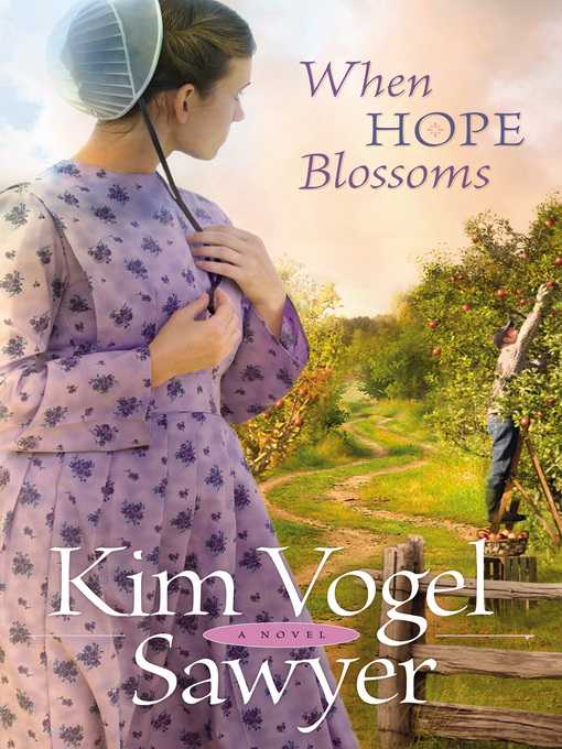 Title details for When Hope Blossoms by Kim Vogel Sawyer - Available